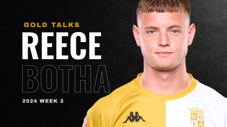 GOLD TALKS: A CONVERSATION WITH NOLA GOLD’S WEEK ONE MAN OF THE MATCH, REECE BOTHA